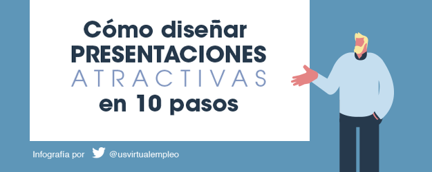 ¿CÓMO DISEÑAR PRESENTACIONES ATRACTIVAS EN 10 PASOS?