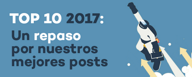 TOP 10 2017: UN REPASO POR NUESTROS MEJORES POSTS