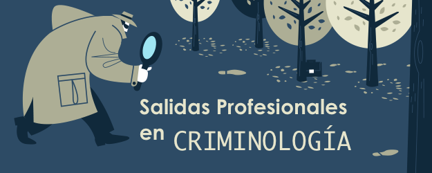 SALIDAS PROFESIONALES EN CRIMINOLOGÍA