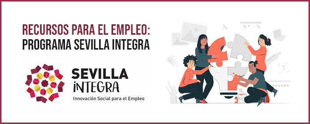 Recurso para El Empleo: Programa Sevilla Integra